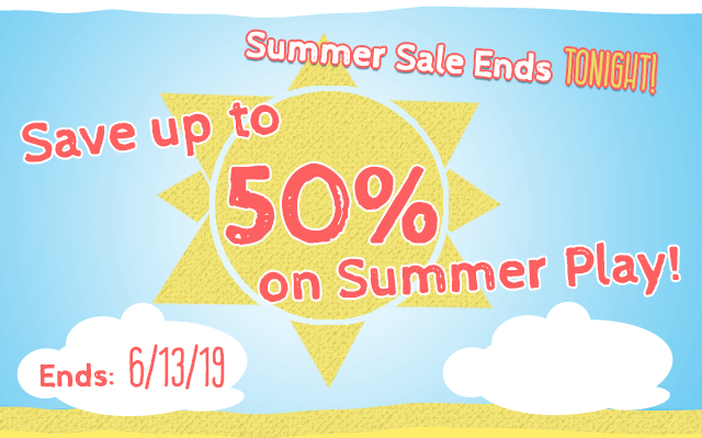 Celebrate Summer Sale Ends Tonight!

Save up to 50% on Summer Play!
Ends: 6/13 at 11:59pm PT
 >