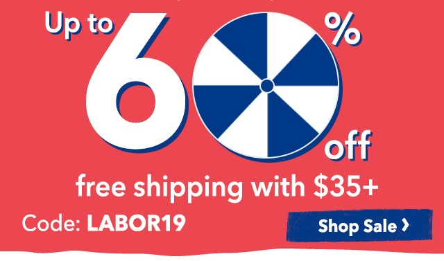 Shop the Labor Day Sale!
Up to 60% off and free shipping with $35+
Code: LABOR2019
Ends: 9/2 at 11:59pm PT

Shop Sale >
