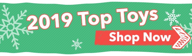 2019 Top Toys Shop Now >