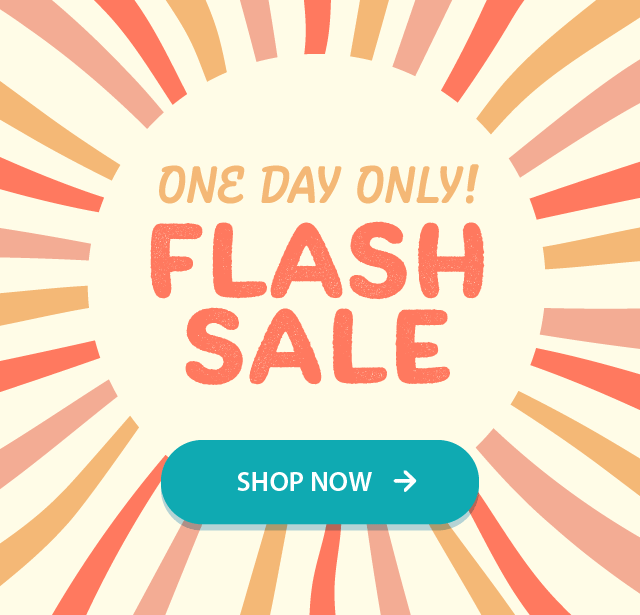 ONE DAY ONLY! FLASH SALE SHOP NOW >