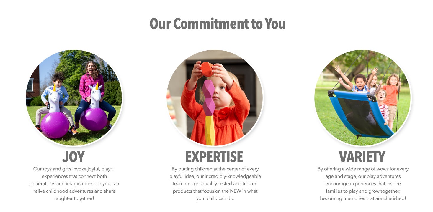  Our Commitment to You Joy Expertise and Variety >