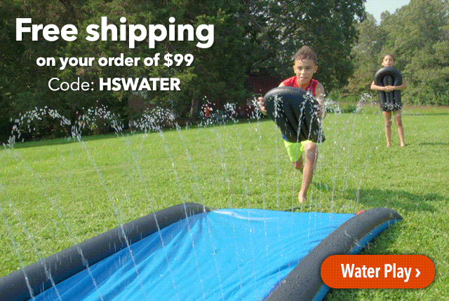  FREE Shipping on Your Order of $99 with Code: HSWATER Shop all Water Play >